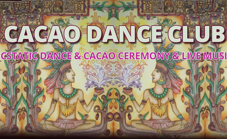 ECSTATIC DANCE & CACAO CEREMONY & LIVE MUSIC